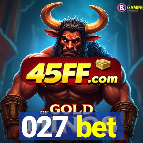 027 bet